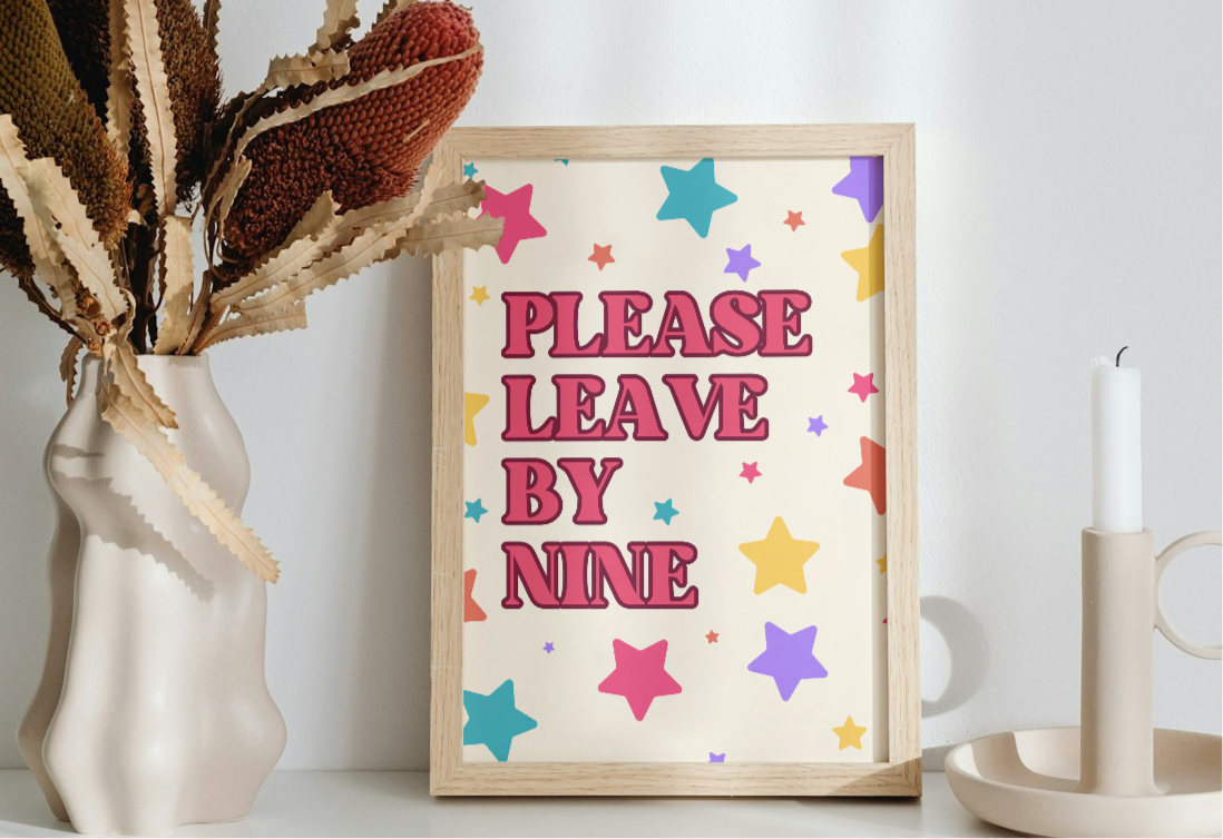 Please Leave By Nine Art Print