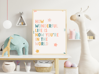 How Wonderful Life Is Now You're In The World Quote Print for Nurseries in Pastel Rainbow Tones