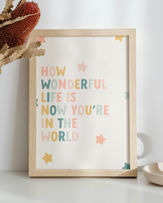 How Wonderful Life Is Now You're In The World Quote Print for Nurseries in Pastel Rainbow Tones