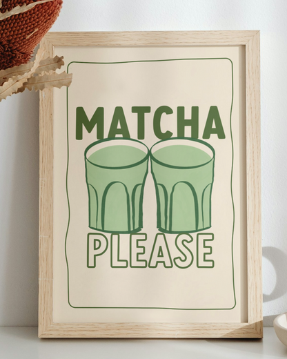 Matcha Please Art Print - Matcha Themed Kitchen Poster
