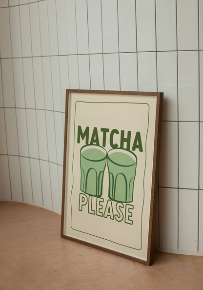 Matcha Please Art Print - Matcha Themed Kitchen Poster